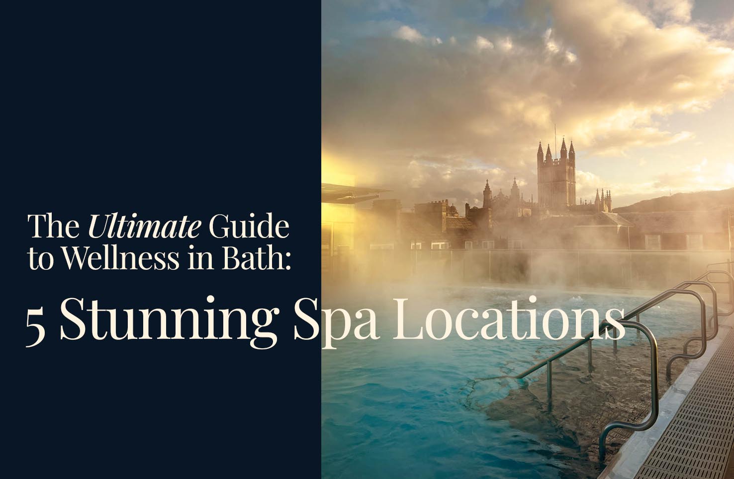You are currently viewing The Ultimate Guide to Wellness in Bath: 5 Stunning Spa Locations